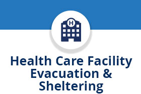 Healthcare Facility Evacuation/Sheltering Topic Collection 