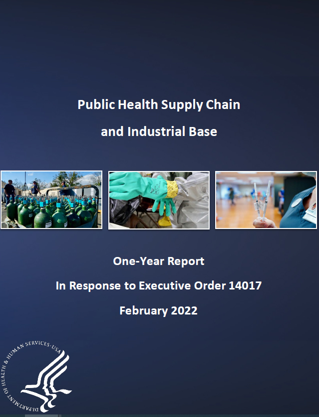 Cover:  ASPR Public Health Supply Chain and Industrial Base  One-Year Report in Response to Executive Order 14017 (February 2022)